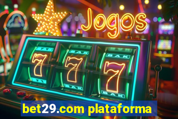 bet29.com plataforma